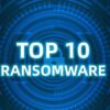 TOP 10 Ransomware y Solución de Ciberseguridad