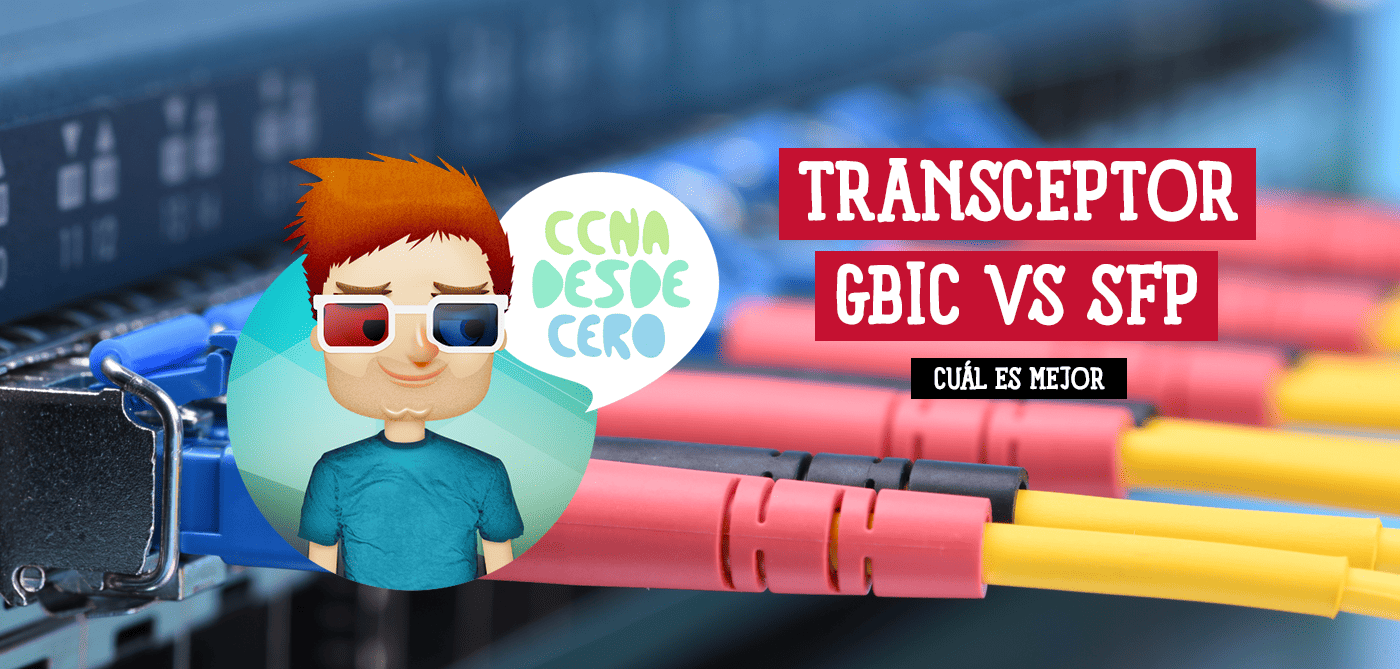 Transceptor GBIC o SFP Cuál es mejor