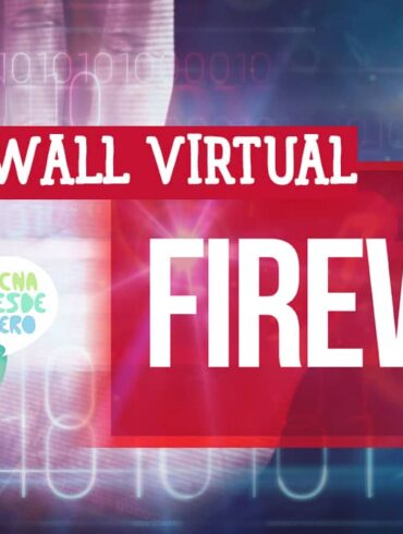 Qué es un Cortafuegos Virtual o Firewall Virtual