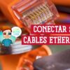 Conectar 2 Cables Ethernet y Cómo Hacerlo