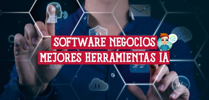 Software Para Negocios: ¿Cuáles son las Mejores Herramientas de IA y ...