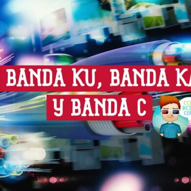 Qué es Banda Ku, Banda Ka y Banda C