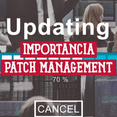 Por qué es Importante el Patch Management