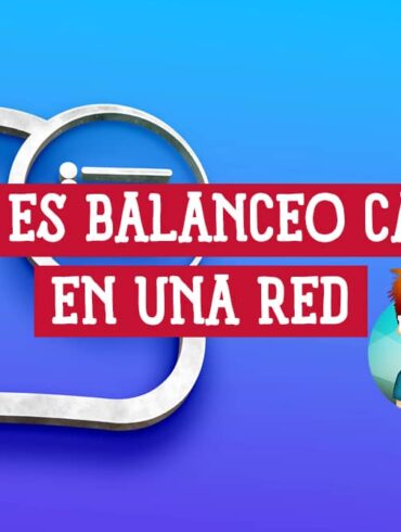 Qué es el Balanceo de Carga en una Red