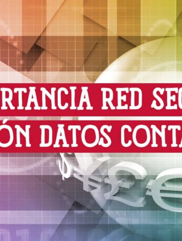 Importancia de una Red Segura en Gestión de Datos Contables