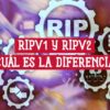 RIPv1 y RIPv2 Cuál es la Diferencia