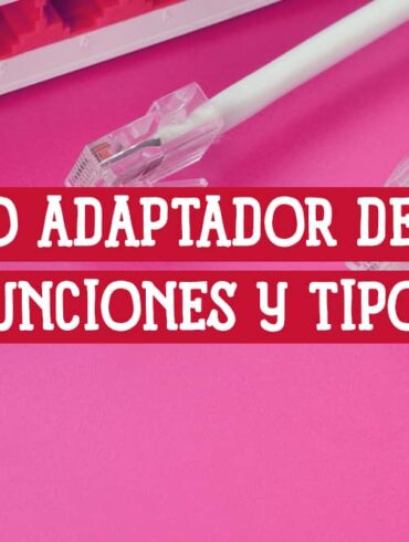 NIC o Adaptador de Red Definición Funciones y Tipos