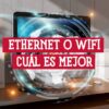 Imagen de un escritorio con un ordenador, mostrando la pregunta "¿Ethernet o WiFi? ¿Cuál es mejor?".