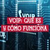 Imagen abstracta de un circuito electrónico con el texto "VOIP: Qué es y cómo funciona" superpuesto, representando la tecnología de VoIP