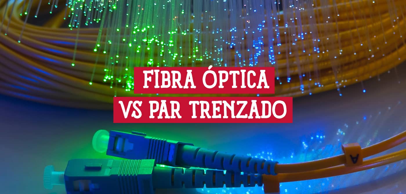 Fibra óptica vs par trenzado: guía para elegir el mejor cable de red según tus necesidades.