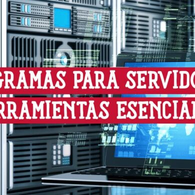 Descubre las herramientas esenciales: programas para servidores que necesitas.