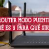 Router en modo puente: qué es y para qué sirve. Guía para configurar tu router en modo puente y mejorar tu red Wi-Fi.