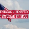 Bandera de Estados Unidos ondeando contra un cielo nublado, destacando las ventajas y beneficios de estudiar en EEUU.