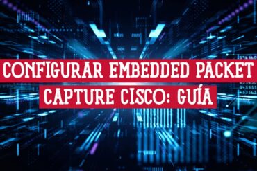 Guía sobre cómo configurar Embedded Packet Capture Cisco, con el título sobre un fondo digital de flujos de datos de red.