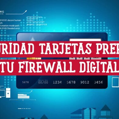 Seguridad en Tarjetas Prepago: Tu Firewall Digital