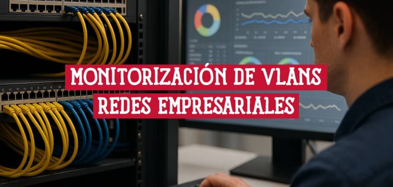 Administrador realizando la monitorización de VLANs en una red empresarial compleja.